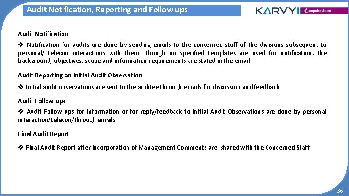 Audit Notification, Reporting and Follow ups Audit Notification v Notification for audits are done Audit Notification, Reporting and Follow ups Audit Notification v Notification for audits are done