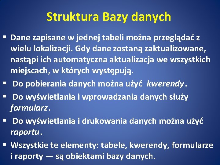 Struktura Bazy danych § Dane zapisane w jednej tabeli można przeglądać z wielu lokalizacji.