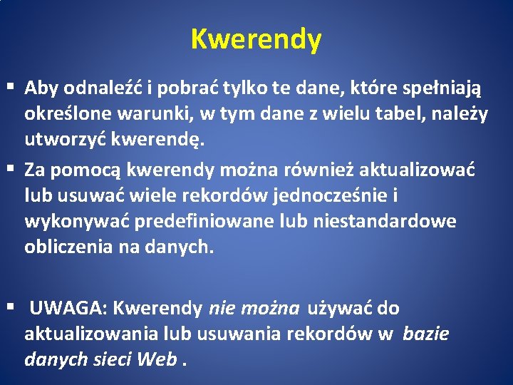 Kwerendy § Aby odnaleźć i pobrać tylko te dane, które spełniają określone warunki, w