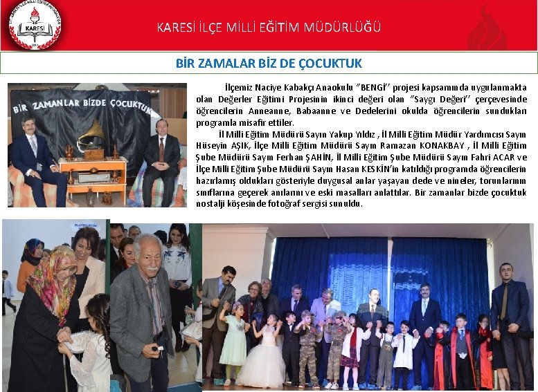 KARESİ İLÇE MİLLİ EĞİTİM MÜDÜRLÜĞÜ BİR ZAMALAR BİZ DE ÇOCUKTUK İlçemiz Naciye Kabakçı Anaokulu