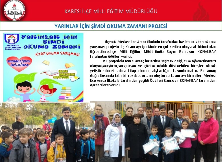 KARESİ İLÇE MİLLİ EĞİTİM MÜDÜRLÜĞÜ YARINLAR İÇİN ŞİMDİ OKUMA ZAMANI PROJESİ İlçemiz Merkez Ece