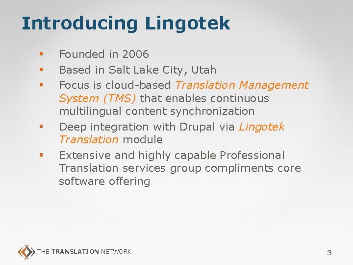 Introducing Lingotek § § § Founded in 2006 Based in Salt Lake City, Utah