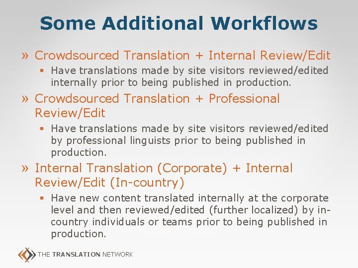 Some Additional Workflows » Crowdsourced Translation + Internal Review/Edit § Have translations made by