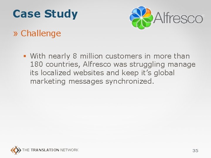 Case Study » Challenge § With nearly 8 million customers in more than 180
