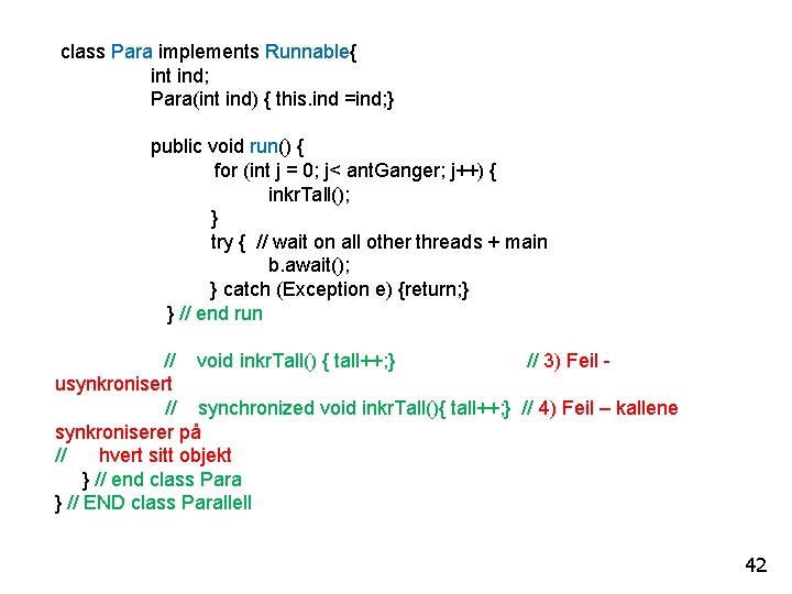 class Para implements Runnable{ int ind; Para(int ind) { this. ind =ind; } public