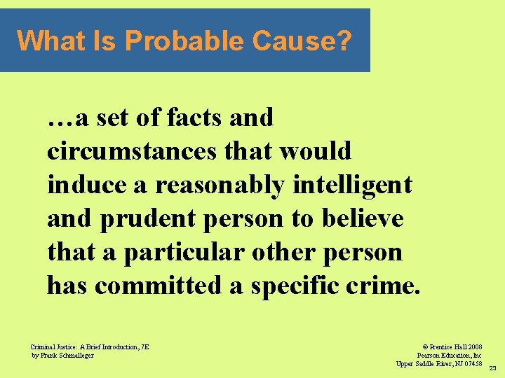 What Is Probable Cause? …a set of facts and circumstances that would induce a