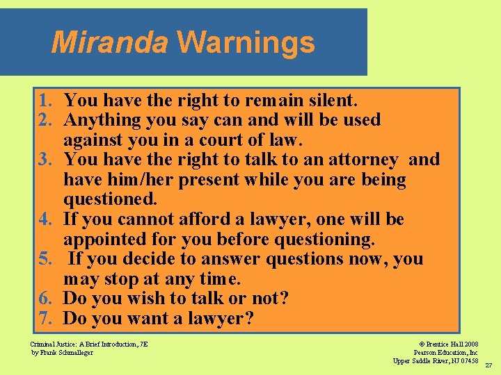 Miranda Warnings 1. You have the right to remain silent. 2. Anything you say