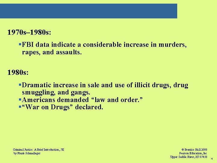 1970 s– 1980 s: §FBI data indicate a considerable increase in murders, rapes, and