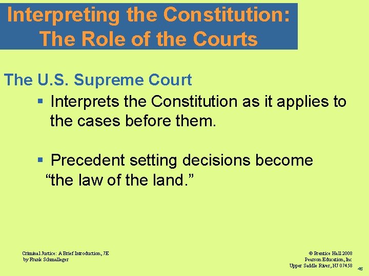 Interpreting the Constitution: The Role of the Courts The U. S. Supreme Court §