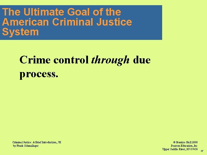 The Ultimate Goal of the American Criminal Justice System Crime control through due process.