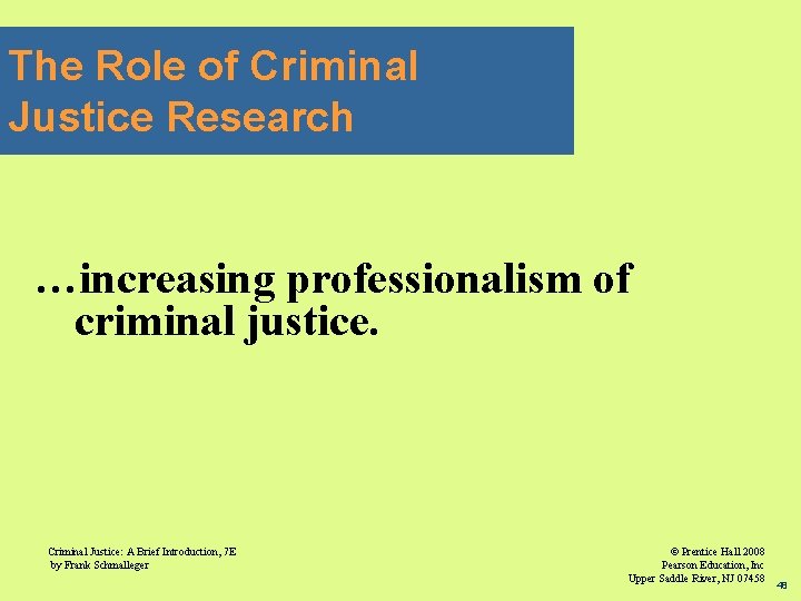 The Role of Criminal Justice Research …increasing professionalism of criminal justice. Criminal Justice: A