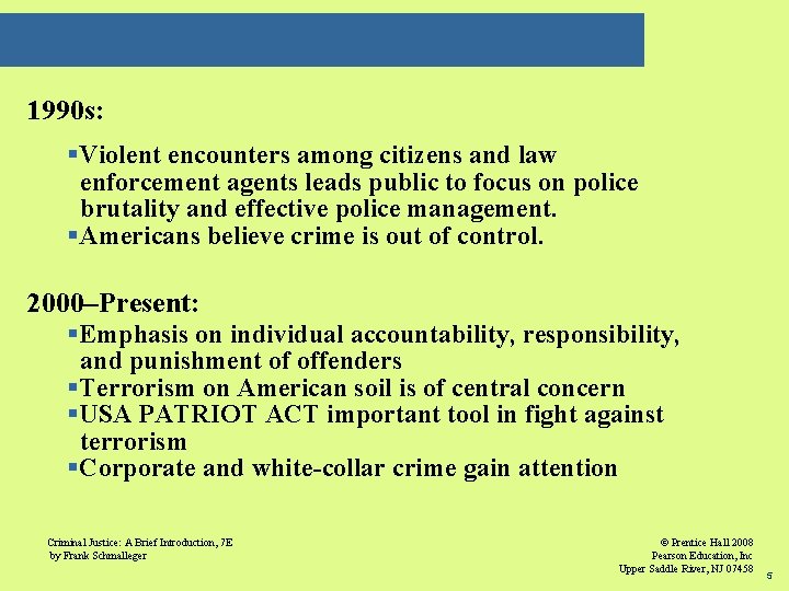 1990 s: §Violent encounters among citizens and law enforcement agents leads public to focus