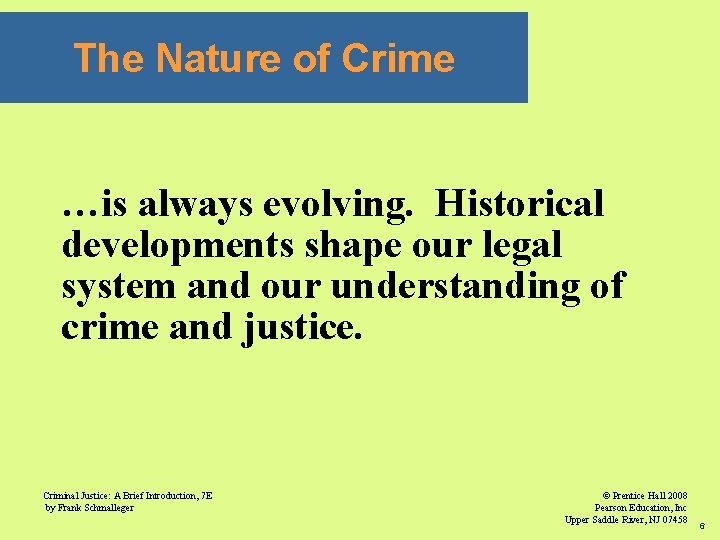 The Nature of Crime …is always evolving. Historical developments shape our legal system and