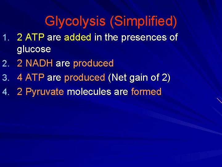 Glycolysis (Simplified) 1. 2 ATP are added in the presences of 2. 3. 4.