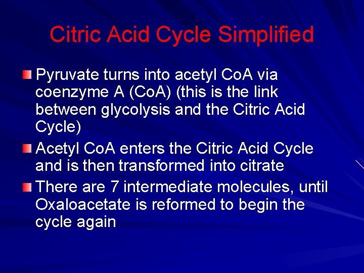 Citric Acid Cycle Simplified Pyruvate turns into acetyl Co. A via coenzyme A (Co.