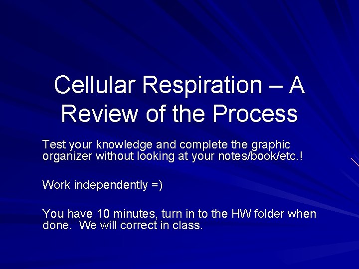 Cellular Respiration – A Review of the Process Test your knowledge and complete the