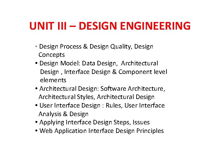 UNIT III – DESIGN ENGINEERING • Design Process & Design Quality, Design Concepts •