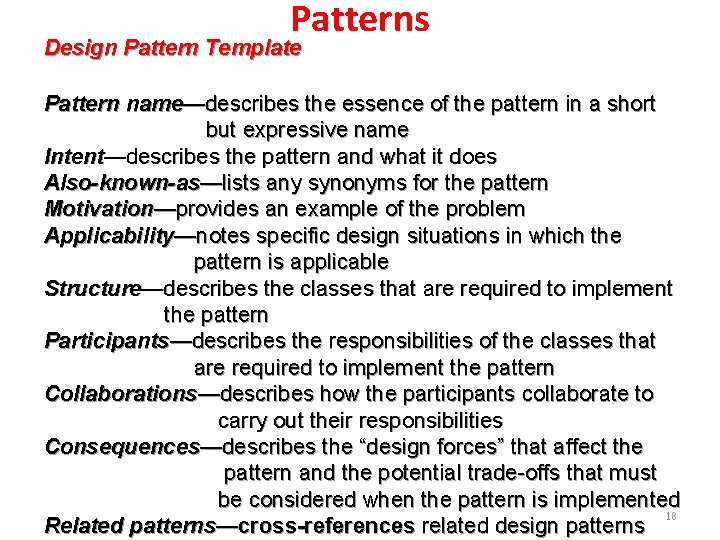 Patterns Design Pattern Template Pattern name—describes the essence of the pattern in a short