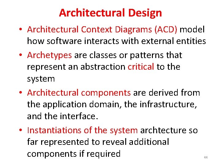 Architectural Design • Architectural Context Diagrams (ACD) model how software interacts with external entities