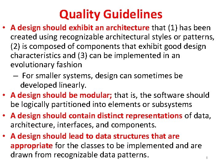 Quality Guidelines • A design should exhibit an architecture that (1) has been created