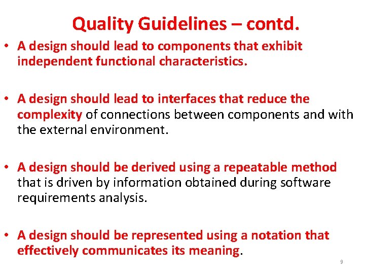 Quality Guidelines – contd. • A design should lead to components that exhibit independent