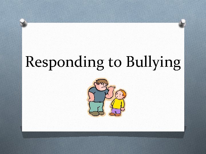 Responding to Bullying 