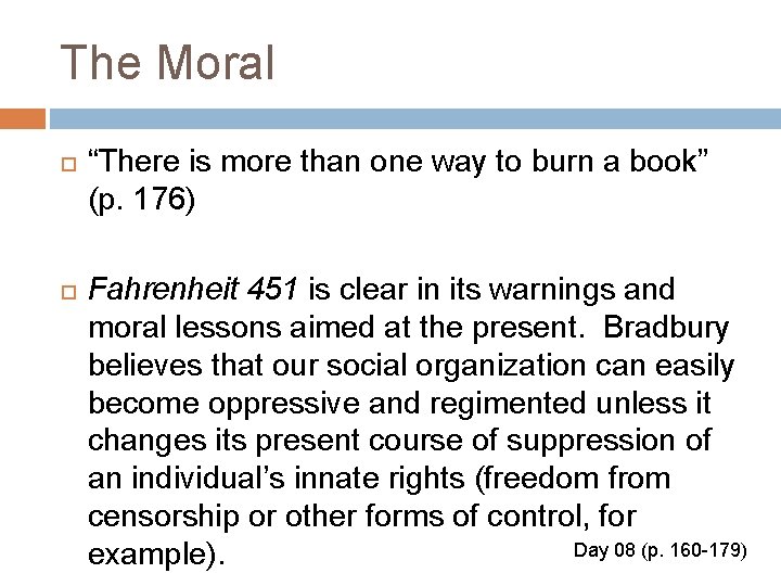 The Moral “There is more than one way to burn a book” (p. 176)