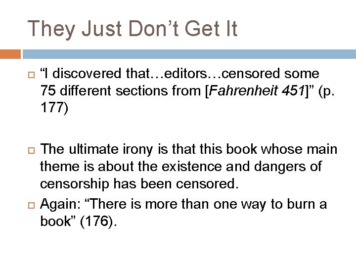 They Just Don’t Get It “I discovered that…editors…censored some 75 different sections from [Fahrenheit