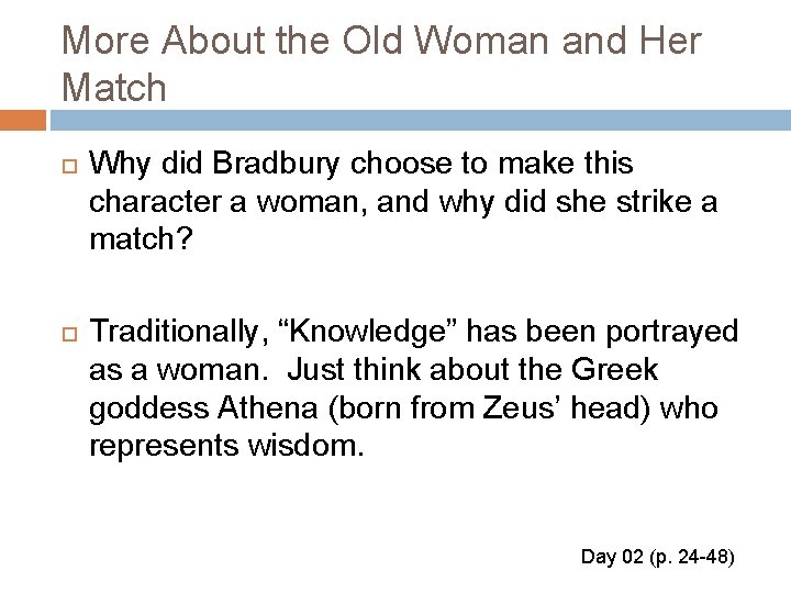 More About the Old Woman and Her Match Why did Bradbury choose to make