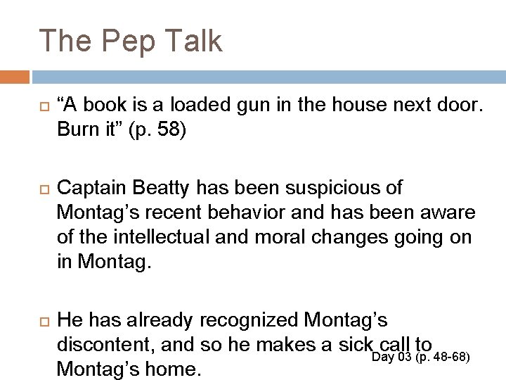 The Pep Talk “A book is a loaded gun in the house next door.