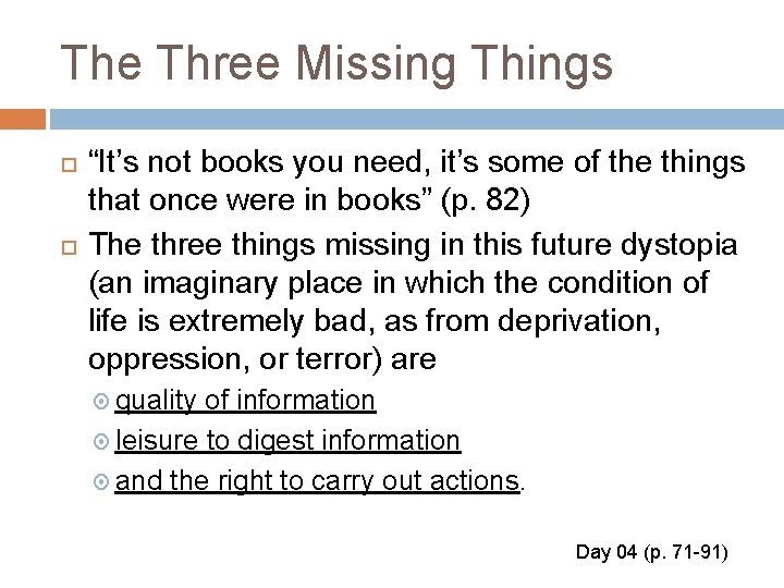 The Three Missing Things “It’s not books you need, it’s some of the things