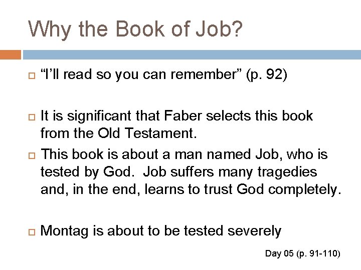 Why the Book of Job? “I’ll read so you can remember” (p. 92) It