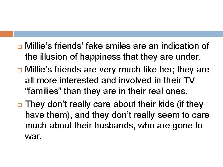  Millie’s friends’ fake smiles are an indication of the illusion of happiness that