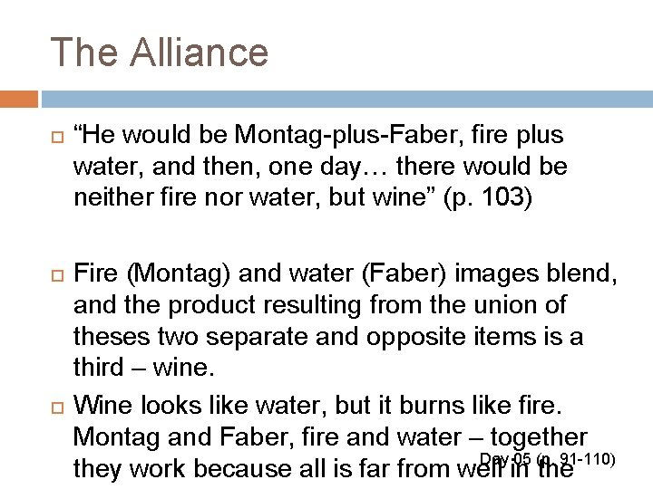 The Alliance “He would be Montag-plus-Faber, fire plus water, and then, one day… there