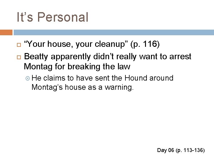 It’s Personal “Your house, your cleanup” (p. 116) Beatty apparently didn’t really want to