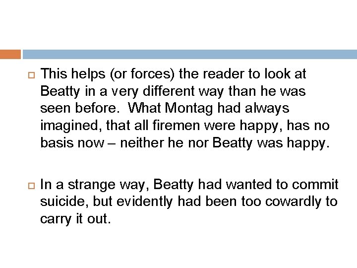  This helps (or forces) the reader to look at Beatty in a very