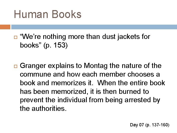 Human Books “We’re nothing more than dust jackets for books” (p. 153) Granger explains