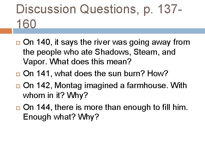 Discussion Questions, p. 137160 On 140, it says the river was going away from