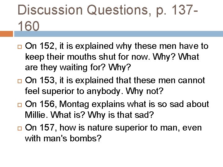 Discussion Questions, p. 137160 On 152, it is explained why these men have to