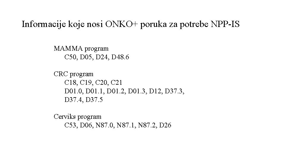 Informacije koje nosi ONKO+ poruka za potrebe NPP-IS MAMMA program C 50, D 05, Informacije koje nosi ONKO+ poruka za potrebe NPP-IS MAMMA program C 50, D 05,