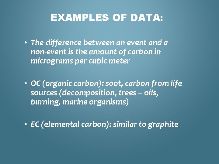 EXAMPLES OF DATA: • The difference between an event and a non-event is the