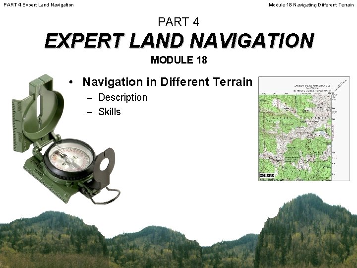 PART 4 Expert Land Navigation Module 18 Navigating