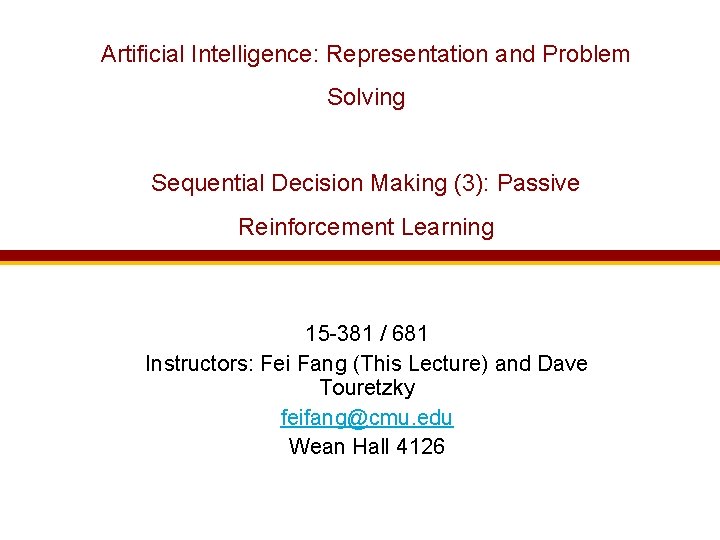 Artificial Intelligence: Representation and Problem Solving Sequential Decision Making (3): Passive Reinforcement Learning 15