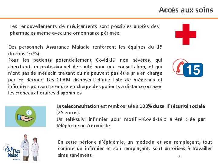 Accès aux soins Les renouvellements de médicaments sont possibles auprès des pharmacies même avec