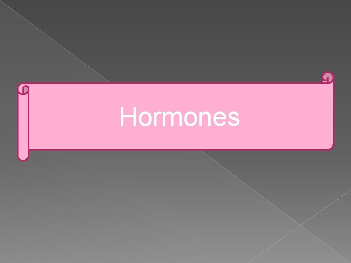 Hormones 