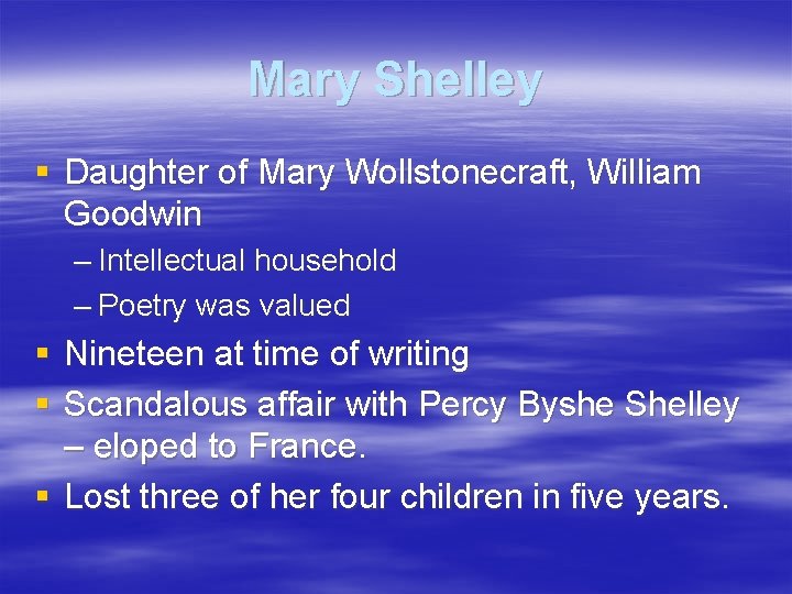 Mary Shelley § Daughter of Mary Wollstonecraft, William Goodwin – Intellectual household – Poetry