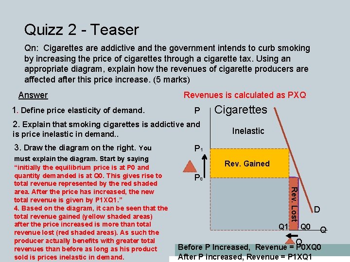 Quizz 2 - Teaser 8 Qn: Cigarettes are addictive and the government intends to