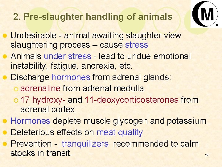 2. Pre-slaughter handling of animals l l l Undesirable - animal awaiting slaughter view