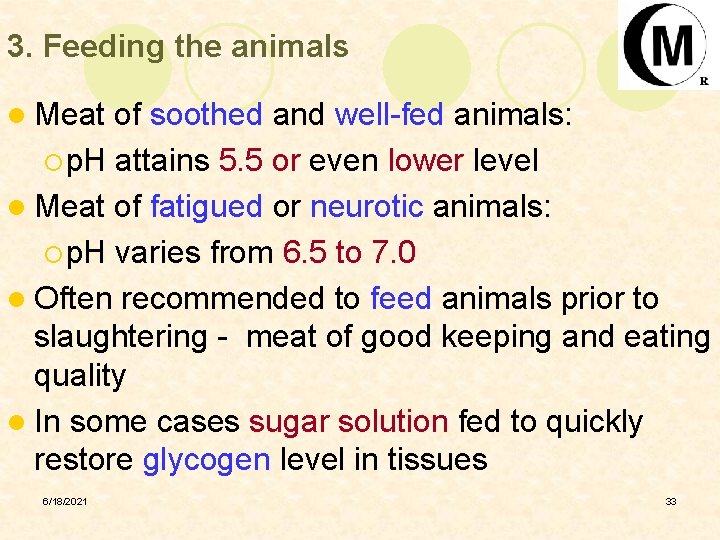 3. Feeding the animals l Meat of soothed and well-fed animals: ¡ p. H