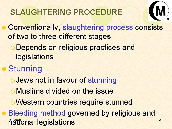 SLAUGHTERING PROCEDURE l Conventionally, slaughtering process consists of two to three different stages ¡